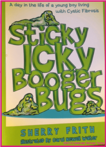 StickyIckyBoogerBugs-Cystic-fibrosis-Sherry-Frith