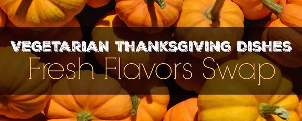Vegetarian Thanksgiving Dishes That Actually TASTES Awesome