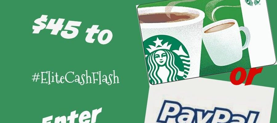 WIN $45 PayPal or Starbucks Coffee Gift Card #EliteCashFlash