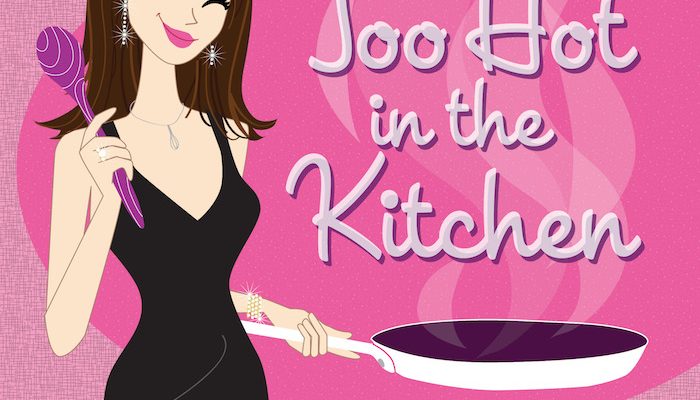 Too Hot In The Kitchen by Holly Clegg
