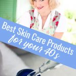 Best Skin Care Products for 40s skincare routine