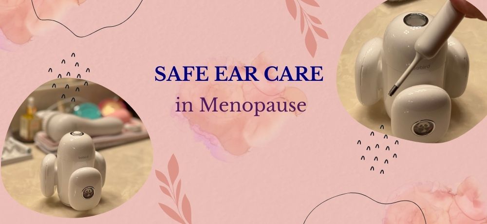 safe ear care in menopause reminders